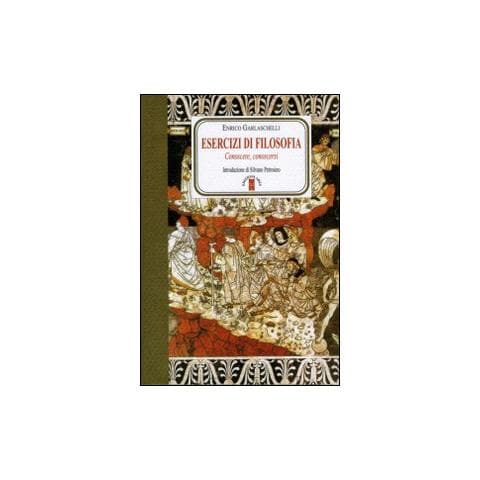 Enrico Garlaschelli - Esercizi di filosofia. Conoscere, conoscersi - Foto 1