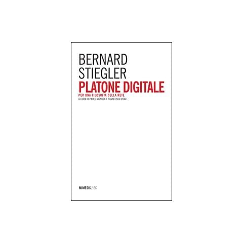 Bernard Stiegler - Platone digitale. Per una filosofia della rete - Foto 1