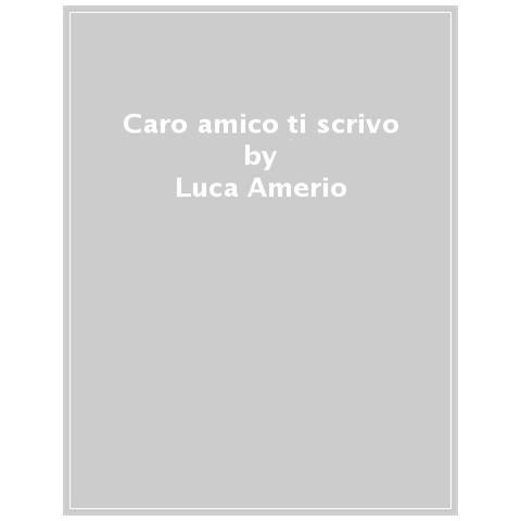 Luca Amerio - Caro amico ti scrivo... Omaggio a Lucio Dalla - Foto 1