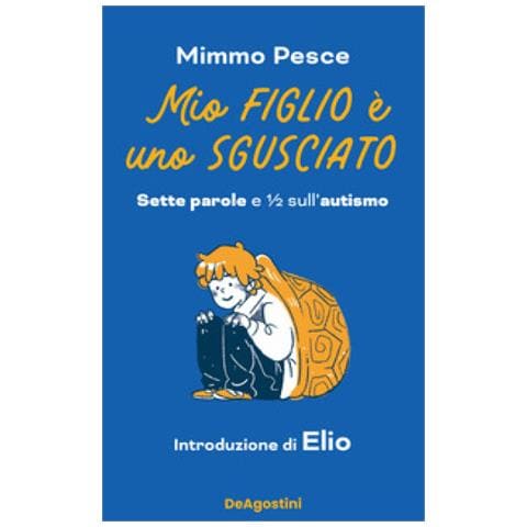 Mimmo Pesce - Mio Figlio È Uno Sgusciato. Sette Parole E ¿ Sull'autismo - Foto 1