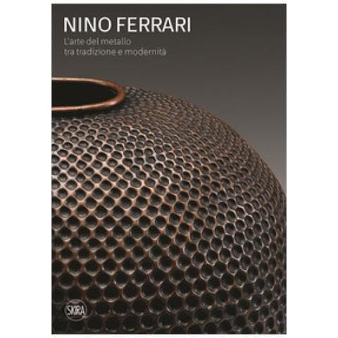 Stefania Cretella - Nino Ferrari. L'arte del metallo tra tradizione e modernità. Ediz. illustrata - Foto 1