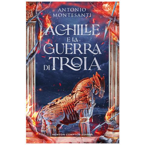 Antonio Montesanti - Achille e la guerra di Troia - Foto 1