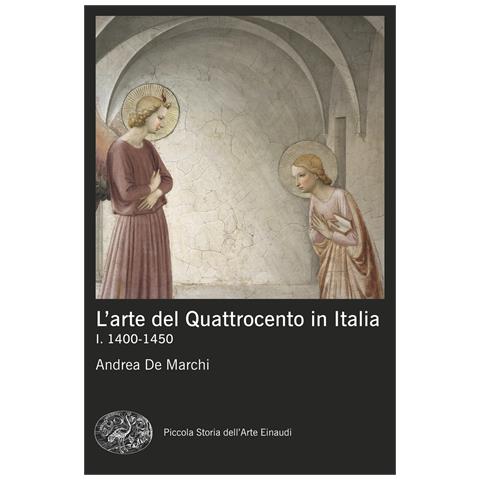 Andrea De Marchi - L'arte del Quattrocento in Italia. Vol. 1: 1400-1450 - Foto 1