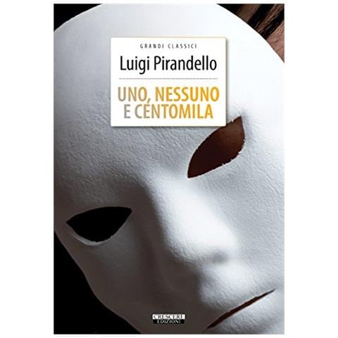 Luigi Pirandello - Uno, nessuno e centomila. Ediz. integrale. Con Segnalibro - Foto 1