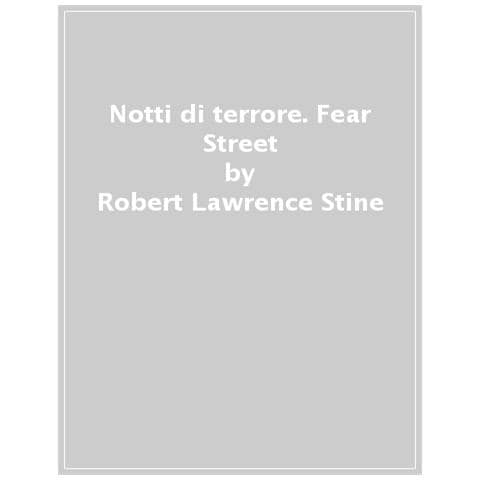 Robert L. Stine - Notte di terrore. Fear Street - Foto 1