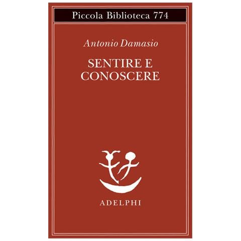 Antonio Damasio - Sentire E Conoscere. Storia Delle Menti Coscienti - Foto 2