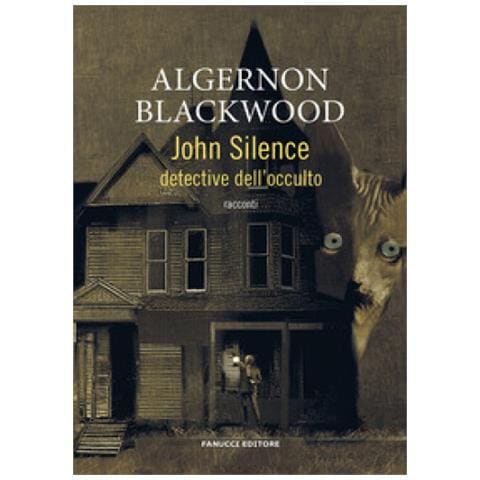 Algernon Blackwood - John Silence. Detective Dell'occulto - Foto 1