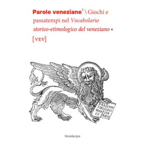 Enrico Castro - Parole veneziane. Giochi e passatempi nel vocabolario storico-etimologico del veneziano (vev) - Foto 1