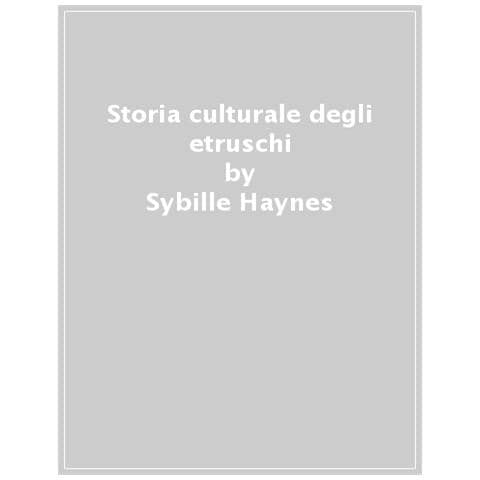 Sybille Haynes - Storia Culturale Degli Etruschi - Foto 1