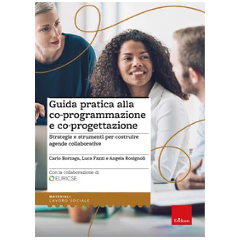 Luca Fazzi - Guida pratica alla co-programmazione e co-progettazione. Strategie e strumenti per costruire agende collaborative - Foto 1