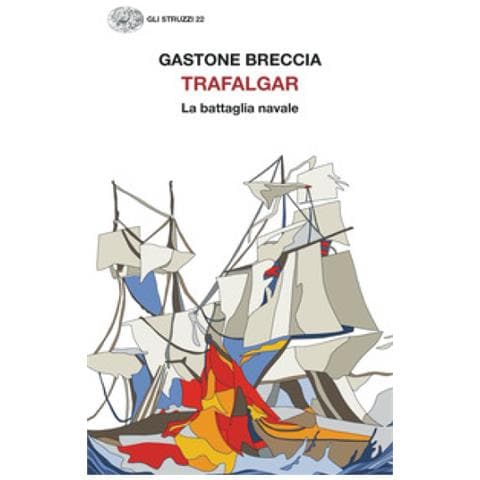 Gastone Breccia - Trafalgar. La Battaglia Navale - Foto 1