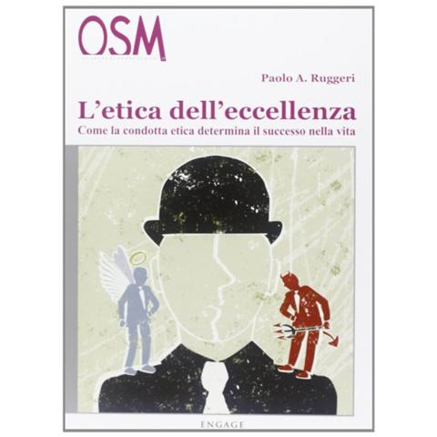 Paolo A. Ruggeri - L'etica dell'eccellenza. I valori che determinano il tuo successo - Foto 2