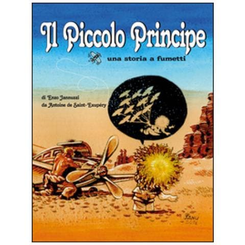 Enzo Jannuzzi - Il Piccolo Principe Da Antoine De Saint-exupéry. Una Storia A Fumetti - Foto 1