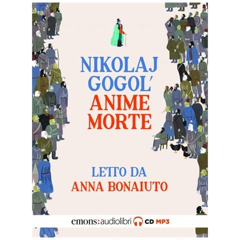 Nikolaj Gogol' - Le Anime Morte Letto Da Anna Bonaiuto. Audiolibro. CD Audio Formato MP3 - Foto 1