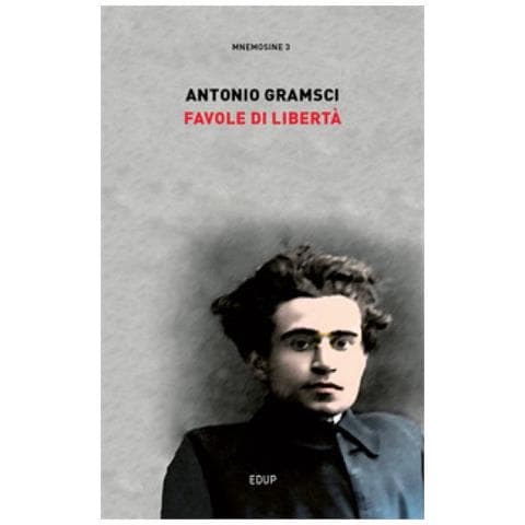 Antonio Gramsci - Favole Di Libertà - Foto 1