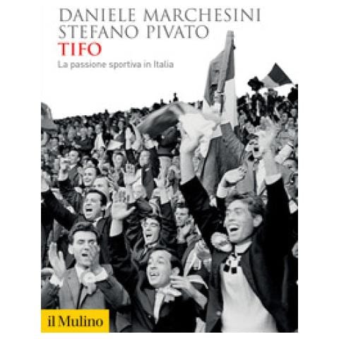 Daniele Marchesini - Tifo. La passione sportiva in Italia - Foto 1