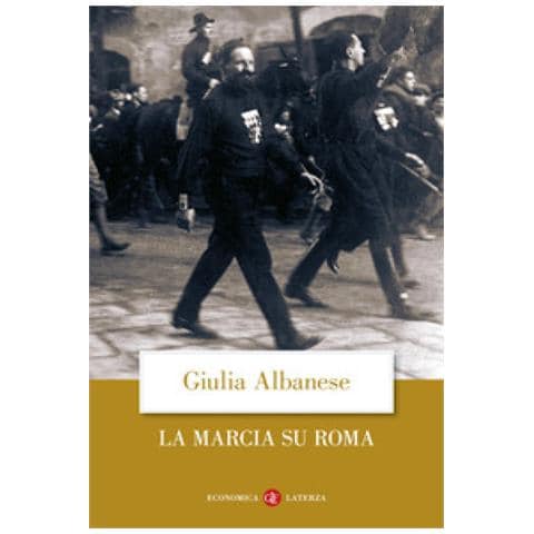 Giulia Albanese - La Marcia Su Roma. Nuova Ediz. - Foto 1