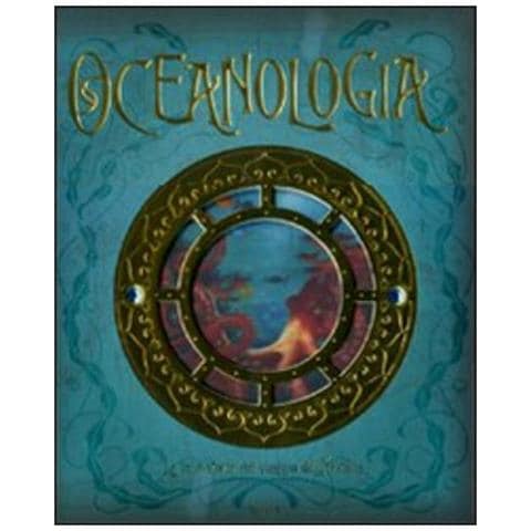 G. Lupieri - Oceanologia. Ediz. illustrata - Foto 1