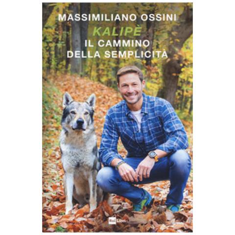 Massimiliano Ossini - Kalipè. Il Cammino Della Semplicità - Foto 2