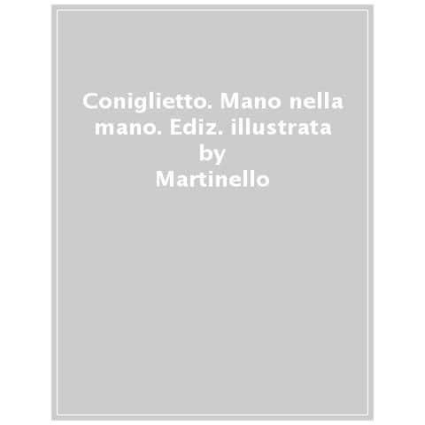Jessica Martinello - Coniglietto. Mano Nella Mano. Ediz. A Colori - Foto 1