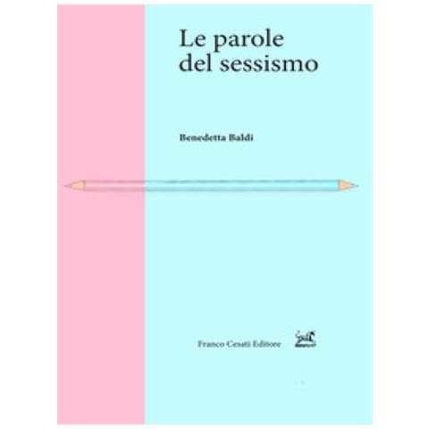 Benedetta Baldi - Le Parole Del Sessismo - Foto 1