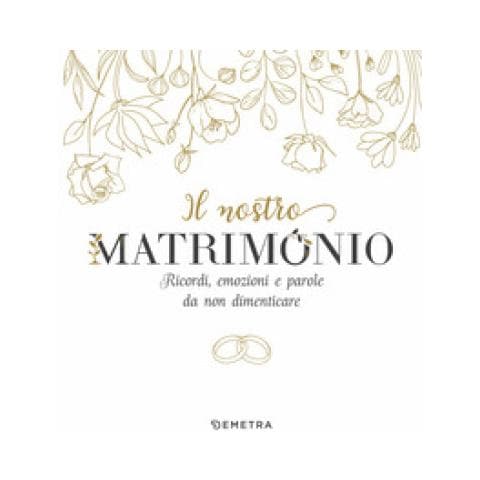 Il Nostro Matrimonio. Ricordi, Emozioni E Parole Da Non Dimenticare - Foto 1