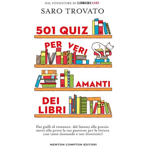 Saro Trovato - 501 quiz per veri amanti dei libri. Dai gialli al romance, dal fantasy alla poesia: metti alla prova la tua passione per la lettura con tante domande e test divertenti! - Foto 1