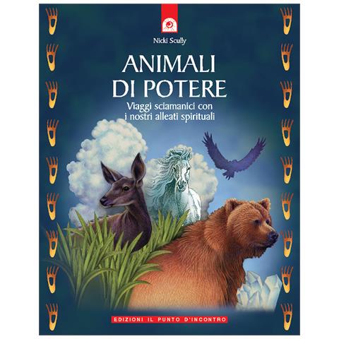 Nicki Scully - Animali di potere. Viaggi sciamanici con i nostri alleati spirituali - Foto 1