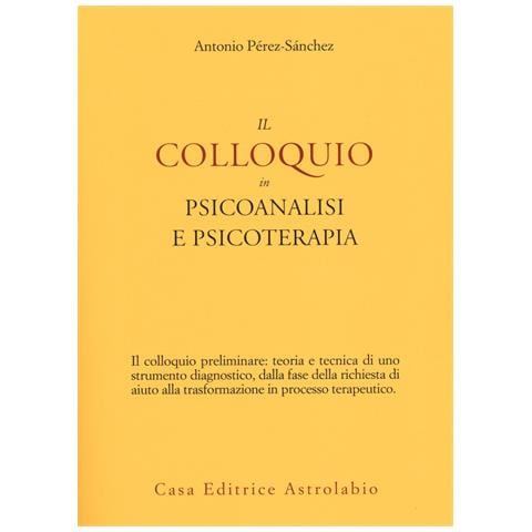 Antonio Pérez-Sánchez - Il colloquio in psicoanalisi e psicoterapia - Foto 1