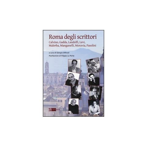 G. Biferali - Roma degli scrittori. Calvino, Gadda, Landolfi, Levi, Malerba, Manganelli, Moravia, Pasolini - Foto 1