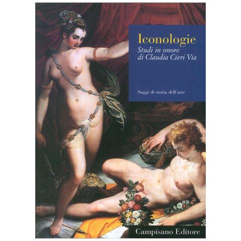 Iconologie. Studi In Onore Di Claudia Cieri Via. - Foto 1