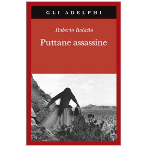 Roberto Bolaño - Puttane assassine - Foto 2