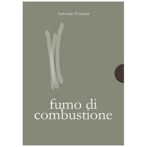 Antonio Ferrara - Fumo Di Combustione - Foto 1