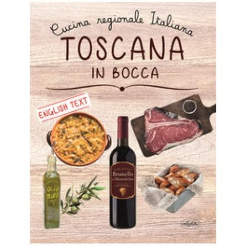 Toscana In Bocca. Ediz. Italiana E Inglese - Foto 1
