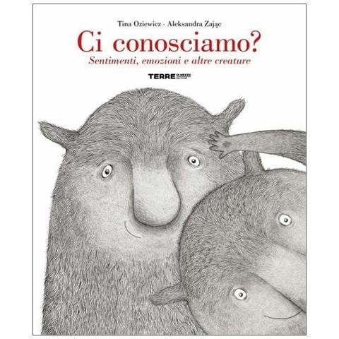 Tina Oziewicz - Ci conosciamo? Sentimenti, emozioni e altre creature. Ediz. a colori - Foto 2