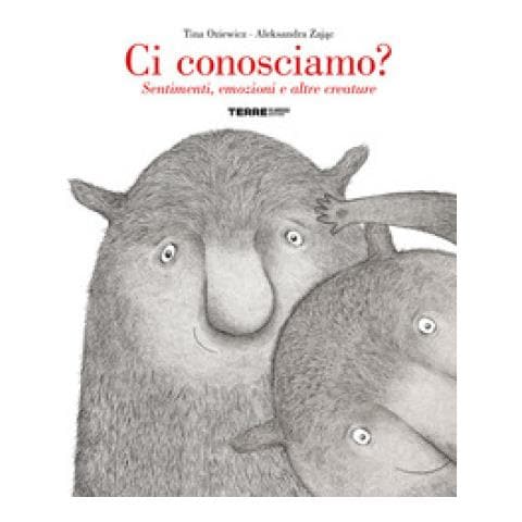 Tina Oziewicz - Ci conosciamo? Sentimenti, emozioni e altre creature. Ediz. a colori - Foto 1