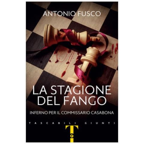 Antonio Fusco - La Stagione Del Fango. Inferno Per Il Commissario Casabona - Foto 1