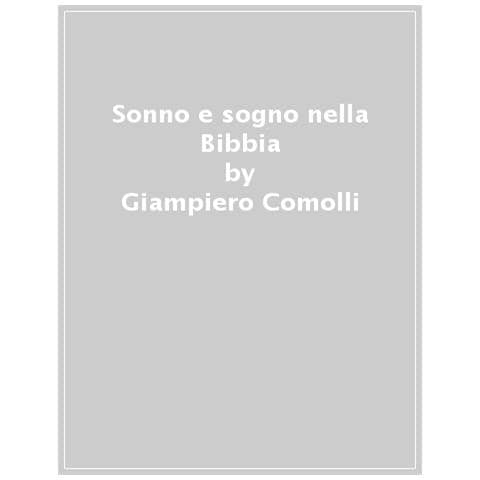 Giampiero Comolli - Bibbia E Sogno. Sonno E Mondo Onirico Tra Antico E Nuovo Testamento - Foto 1
