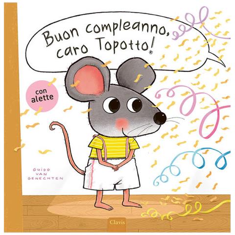 Guido Van Genechten - Buon compleanno, caro Topotto! Ediz. a colori - Foto 1