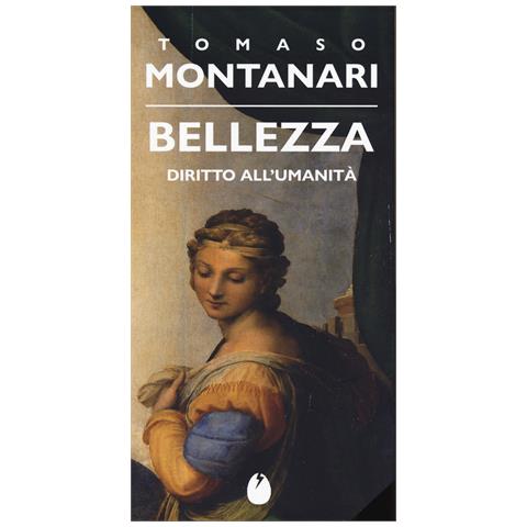 Tomaso Montanari - Bellezza. Diritto all'umanità - Foto 1