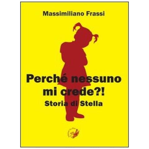 Massimiliano Frassi - Perché nessuno mi crede?! Storia di Stella - Foto 3