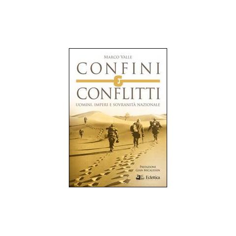 Marco Valle - Confini e conflitti. Uomini, imperi e sovranità nazionale - Foto 1
