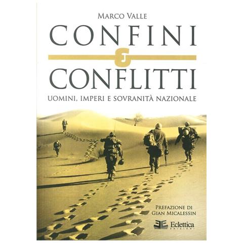 Marco Valle - Confini e conflitti. Uomini, imperi e sovranità nazionale - Foto 2