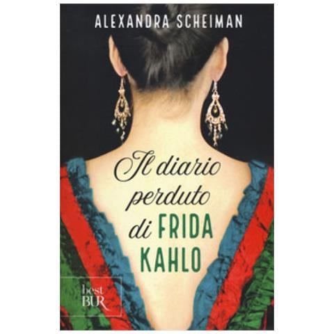 Alexandra Scheiman - Il Diario Perduto Di Frida Kahlo - Foto 1