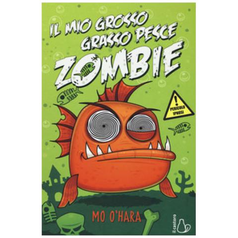 Mo O'hara - Il Mio Grosso Grasso Pesce Zombie. 1. - Foto 1