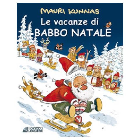 Mauri Kunnas - Le Vacanze Di Babbo Natale. Ediz. A Colori - Foto 1