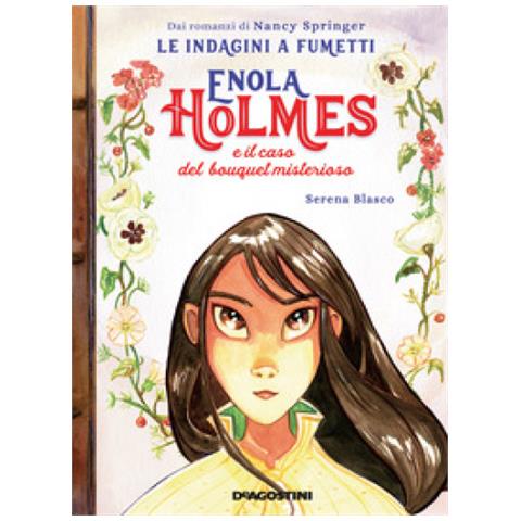 Serena Blasco - Enola Holmes E Il Caso Del Bouquet Misterioso. Le Indagini A Fumetti Da Nancy Springer. 3. - Foto 1