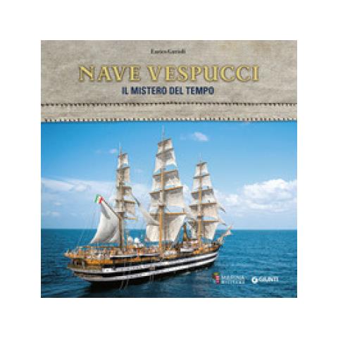 Enrico Gurioli - Nave Vespucci. Il Mistero Del Tempo - Foto 1