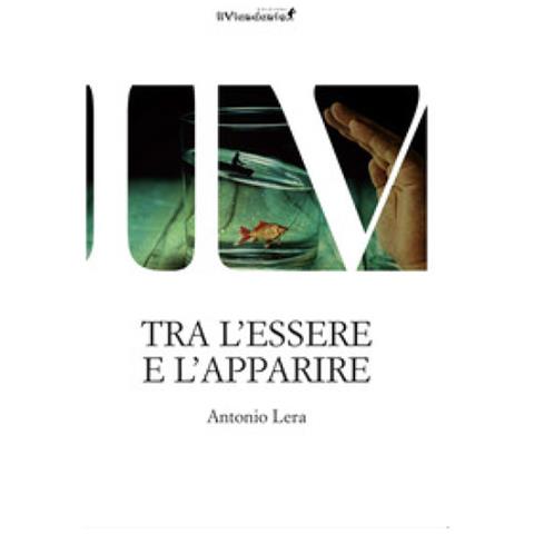 Antonio Lera - Tra L'essere E L'apparire - Foto 2