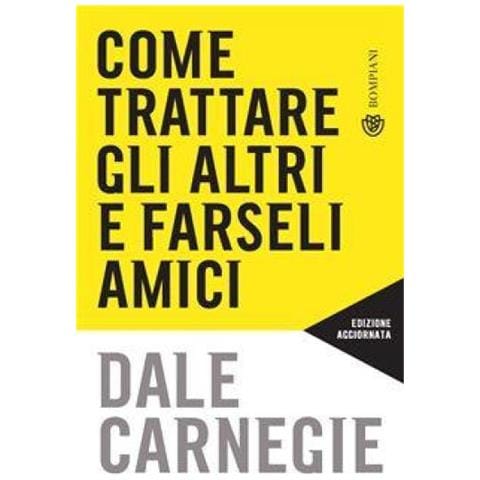 Dale Carnegie - Come Trattare Gli Altri E Farseli Amici. Nuova Ediz. - Foto 1